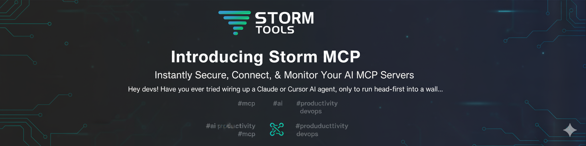 Introducing Storm MCP: Instantly Secure, Connect, & Monitor Your AI MCP Servers